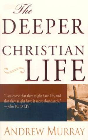 The Deeper Christian Life PB - Andrew Murray
